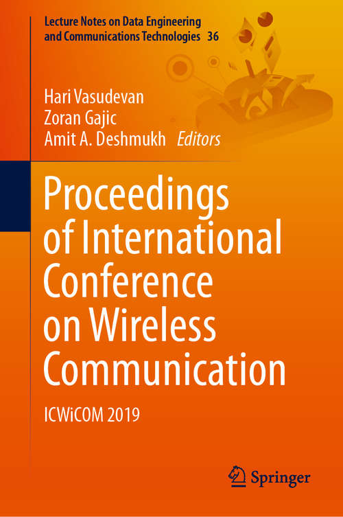 Proceedings of International Conference on Wireless Communication: ICWiCOM 2019 (Lecture Notes on Data Engineering and Communications Technologies #36)