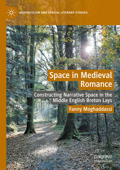 Book cover of Space in Medieval Romance: Constructing Narrative Space in the Middle English Breton Lays (Geocriticism and Spatial Literary Studies)
