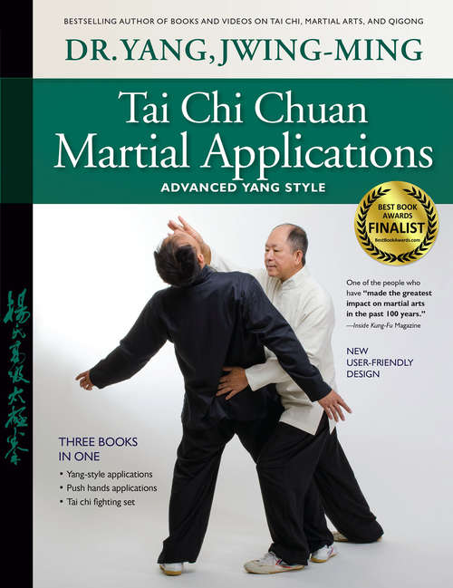 Tai Chi Chuan Martial Applications: Advanced Yang Style (Martial Arts-internal Ser.)