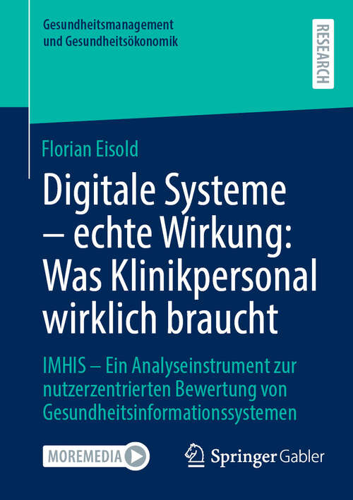 Book cover of Digitale Systeme - echte Wirkung: IMHIS – Ein Analyseinstrument zur nutzerzentrierten Bewertung von Gesundheitsinformationssystemen (Gesundheitsmanagement und Gesundheitsökonomik)