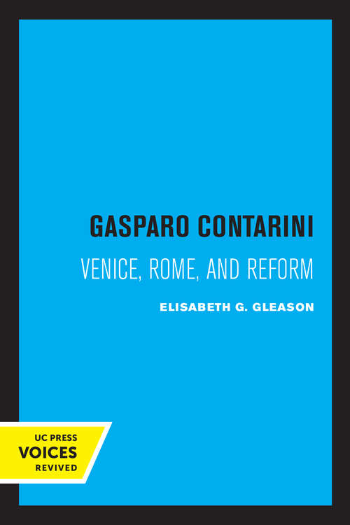 Book cover of Gasparo Contarini: Venice, Rome, and Reform