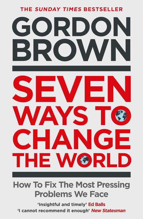 Book cover of Seven Ways to Change the World: How To Fix The Most Pressing Problems We Face