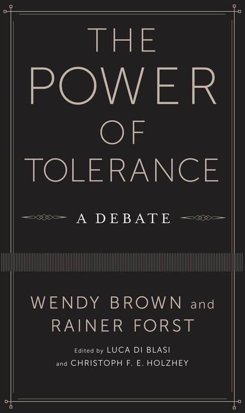 The Power of Tolerance: A Debate (New Directions in Critical Theory)
