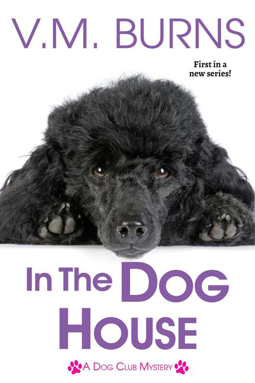 Book cover of In the Dog House (A Dog Club Mystery #1)