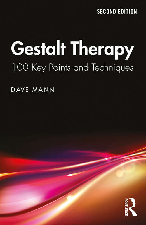 Gestalt Therapy: 100 Key Points and Techniques (100 Key Points)
