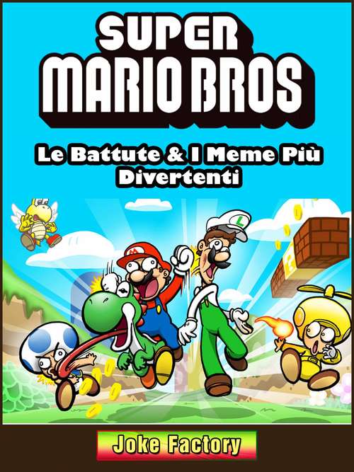 Book cover of Super Mario Bros: Le Battute & I Meme Più Divertenti