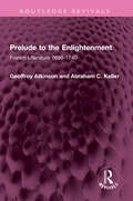 Prelude to the Enlightenment: French Literature 1690-1740 (Routledge Revivals)