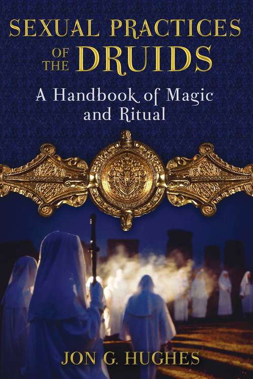 Book cover of Sexual Practices of the Druids: A Handbook of Magic and Ritual