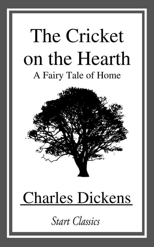 Book cover of The Cricket on the Hearth: A Fairy Tale of Home