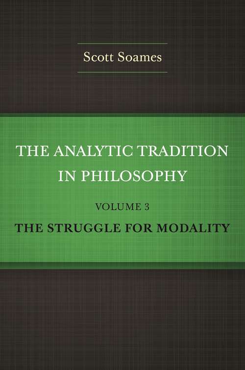 Book cover of The Analytic Tradition in Philosophy, Volume 3: The Struggle for Modality
