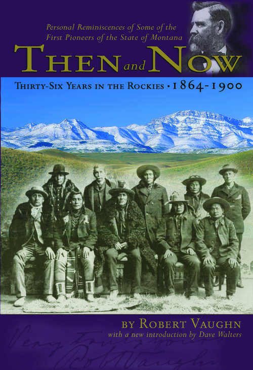 Book cover of Then and Now: Thirty-six Years in the Rockies, 1864-1900