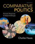 Comparative Politics: Domestic Responses to Global Challenges