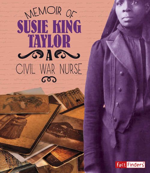 Book cover of Memoir of Susie King Taylor: A Civil War Nurse (First-person Histories Ser.)