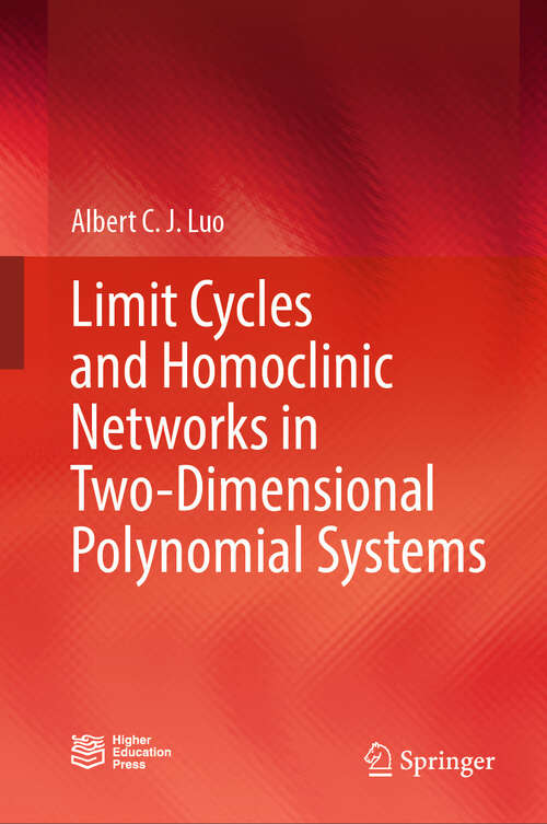 Book cover of Limit Cycles and Homoclinic Networks in Two-Dimensional Polynomial Systems