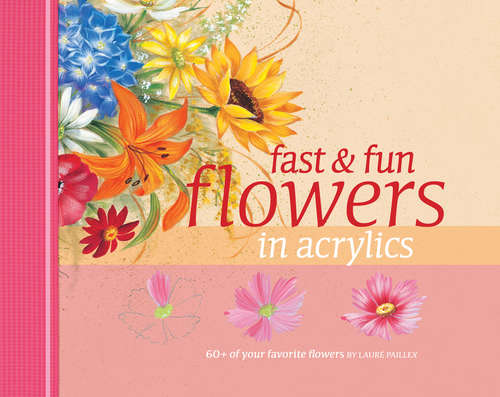Book cover of Fast & Fun Flowers in Acrylics