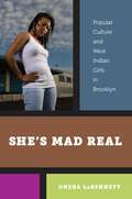 She’s Mad Real: Popular Culture and West Indian Girls in Brooklyn