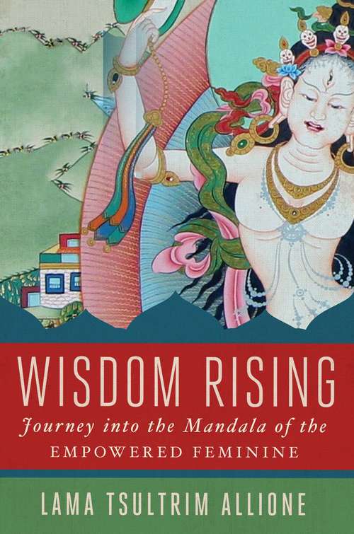 Book cover of Wisdom Rising: Journey into the Mandala of the Empowered Feminine
