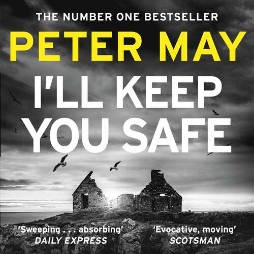 Book cover of I'll Keep You Safe: A stunning standalone crime thriller from the incredible mind behind The Lewis Trilogy