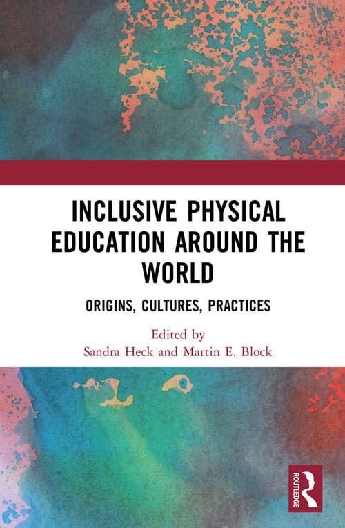 Inclusive Physical Education Around the World: Origins, Cultures, Practices