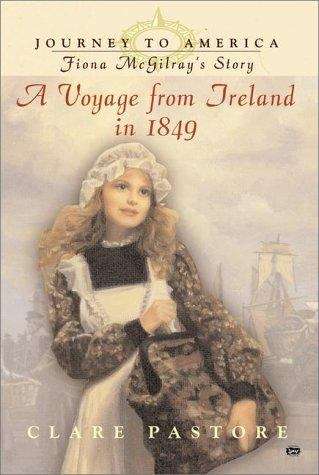 Book cover of Fiona Mcgilray's Story: A Voyage from Ireland in 1849 (Journey to America Series)