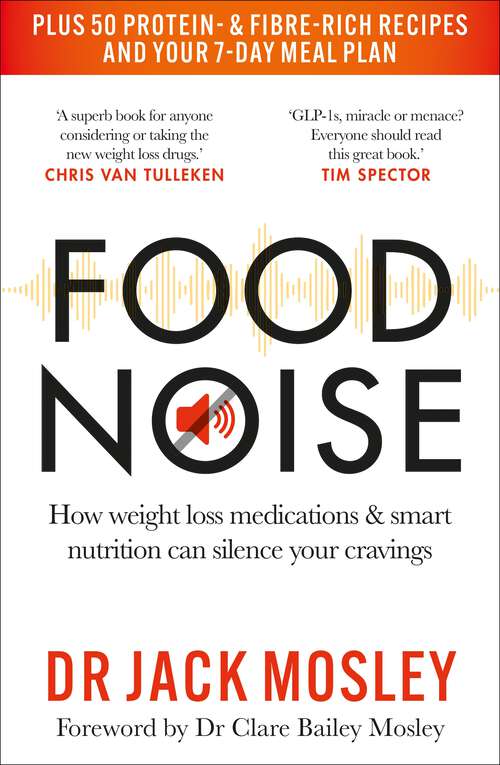 Book cover of Food Noise: How weight loss medications & smart nutrition can silence your cravings