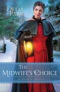 The Midwife's Choice (At Home in Trinity #2)