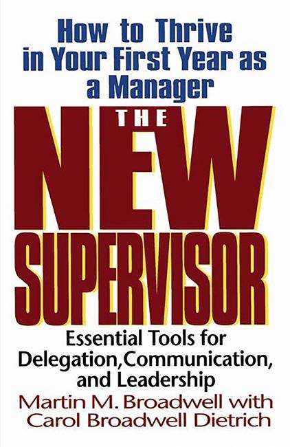 The New Supervisor: How To Thrive In Your First Year As A Manager