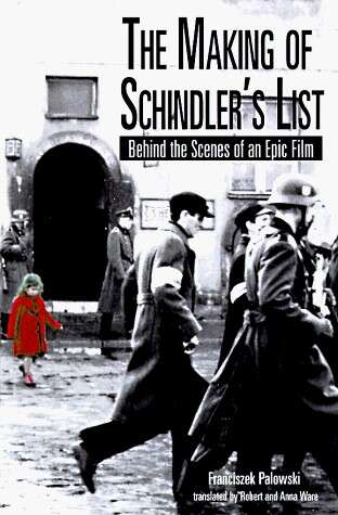 Book cover of The Making of Schindler's List: Behind the Scenes of an Epic Film