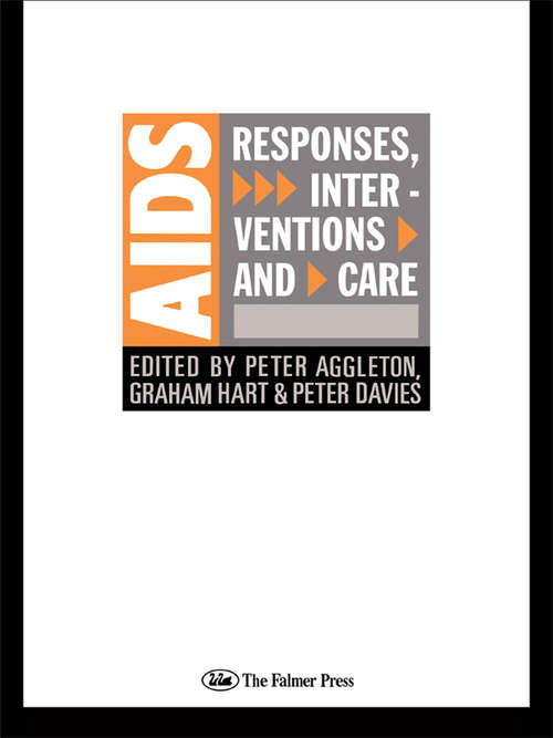 AIDS: Responses, Interventions And Care (Social Aspects of AIDS #Vol. 4)