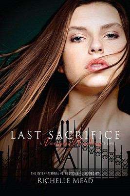 Book cover of Last Sacrifice (Vampire Academy #6)