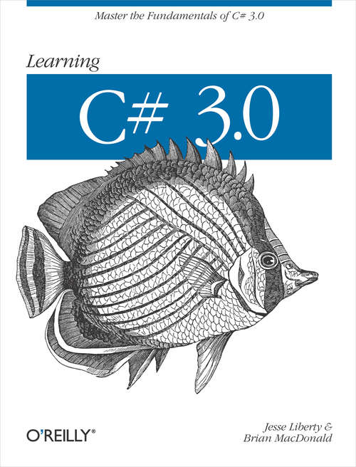 Learning C# 3.0: Master the fundamentals of C# 3.0