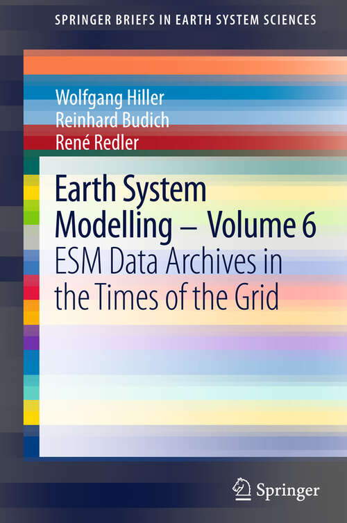 Book cover of Earth System Modelling - Volume 6: ESM Data Archives in the Times of the Grid