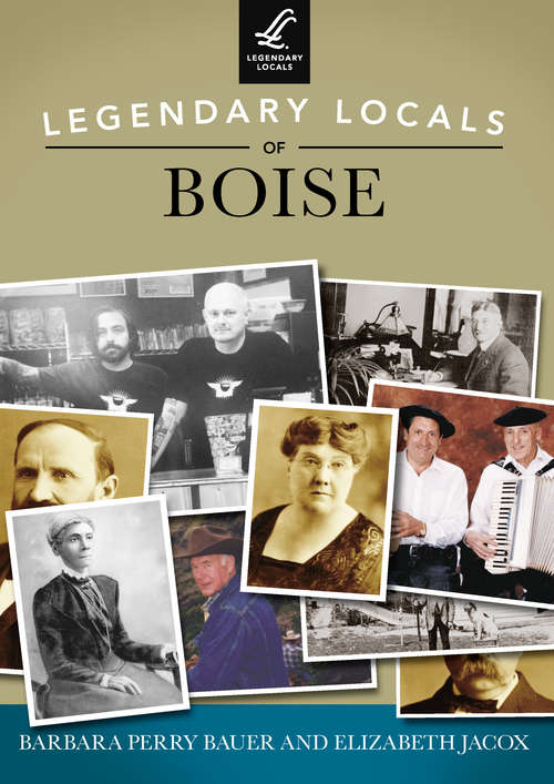 Legendary Locals of Boise (Legendary Locals)