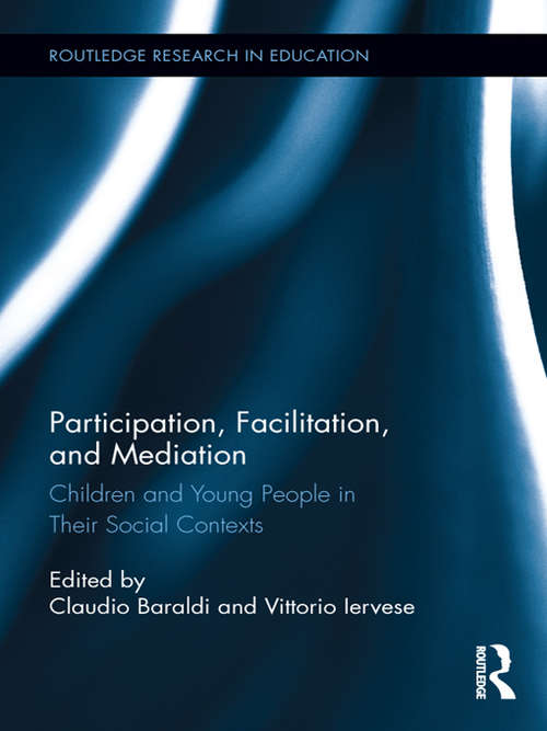 Book cover of Participation, Facilitation, and Mediation: Children and Young People in Their Social Contexts (Routledge Research in Education)