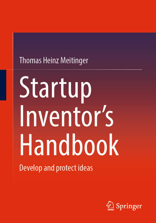 Book cover of Startup Inventor's Handbook: Develop and protect ideas