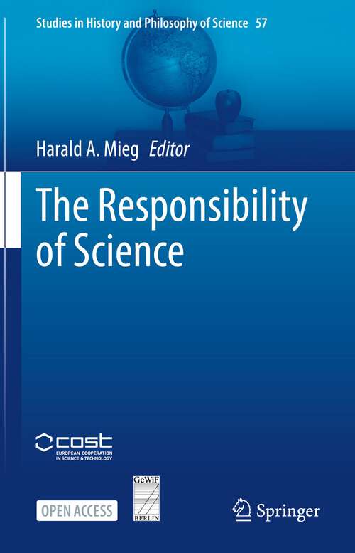 Book cover of The Responsibility of Science (1st ed. 2022) (Studies in History and Philosophy of Science #57)