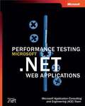 Performance Testing Microsoft® .NET Web Applications