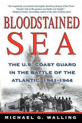 Book cover of Bloodstained Sea: The U.S. Coast Guard in the Battle of the Atlantic, 1941-1944
