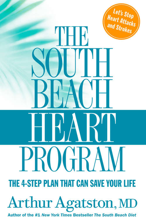 Book cover of The South Beach Heart Program: The 4-Step Plan that Can Save Your Life