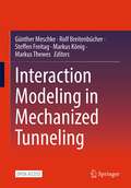 Interaction Modeling in Mechanized Tunneling