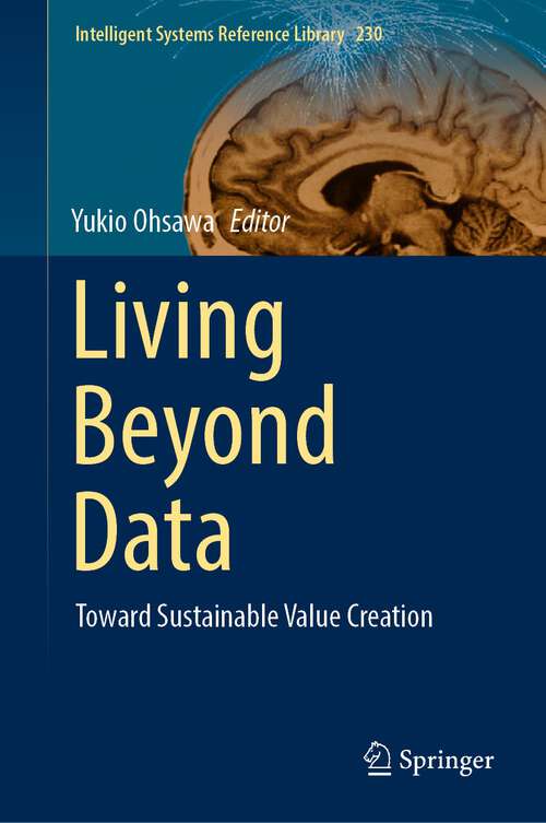 Book cover of Living Beyond Data: Toward Sustainable Value Creation (1st ed. 2023) (Intelligent Systems Reference Library #230)