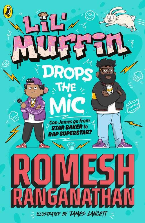 Book cover of Lil' Muffin Drops the Mic: The brand-new children’s book from comedian Romesh Ranganathan!