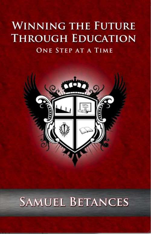 Book cover of Winning the Future through Education: One Step at a Time