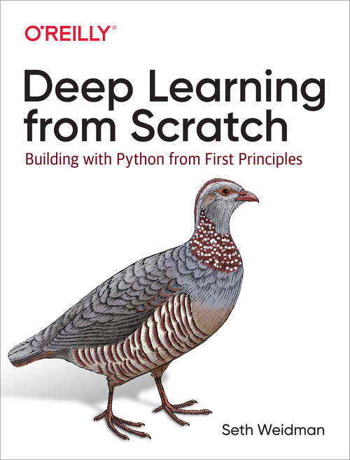Book cover of Deep Learning from Scratch: Building with Python from First Principles