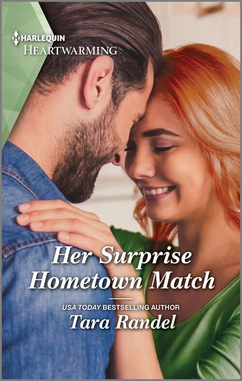 Book cover of Her Surprise Hometown Match: A Clean and Uplifting Romance (The Golden Matchmakers Club #4)