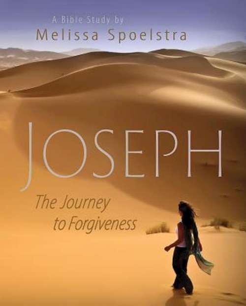 Book cover of Joseph - Women's Bible Study Participant Book: The Journey to Forgiveness (Joseph)