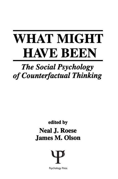 What Might Have Been: The Social Psychology of Counterfactual Thinking
