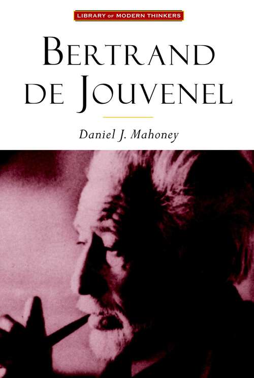 Book cover of Bertrand De Jouvenel: The Conservative Liberal and the Illusions of Modernity