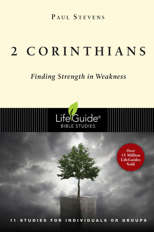 Book cover of 2 Corinthians: Finding Strength in Weakness (LifeGuide Bible Studies)