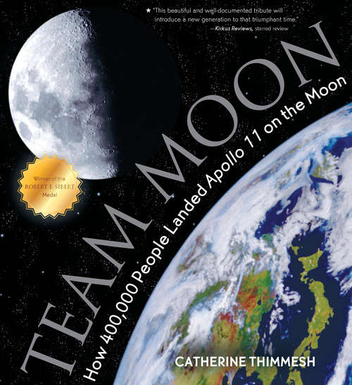 Book cover of Team Moon: How 400,000 People Landed Apollo 11 on the Moon